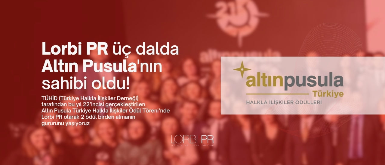 Lorbi PR üç dalda Altın Pusula’nın sahibi oldu!