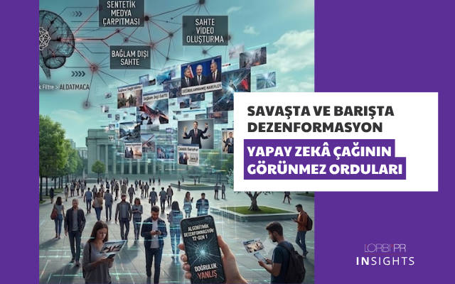 Savaşta ve Barışta Dezenformasyon Yapay Zekâ Çağının Görünmez Orduları