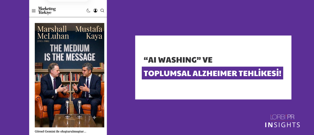“AI Washing” ve toplumsal Alzheimer tehlikesi!