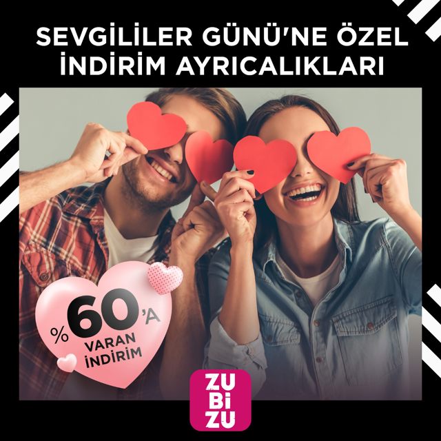 ZUBİZU ile Sevgililer Günü’ne özel &#37;60’a varan indirim fırsatı