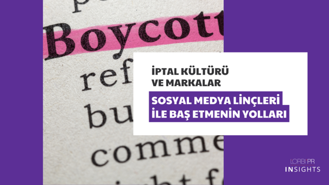 İptal Kültürü ve Markalar: Sosyal Medya Linçleri ile Baş Etmenin Yolları