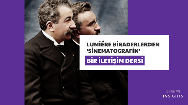 Lumiére Biraderlerden ‘Sinematografik’ Bir İletişim Dersi