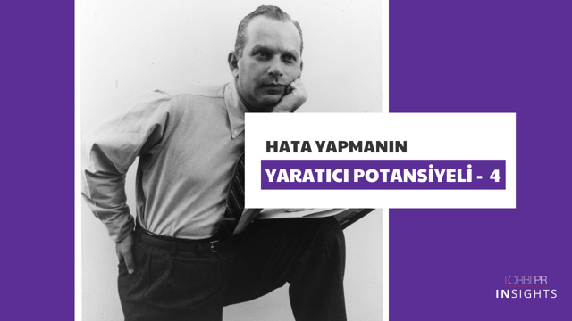 Hata Yapmanın Yaratıcı Potansiyeli 4