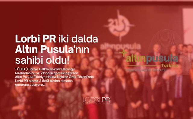 Lorbi PR iki dalda Altın Pusula’nın sahibi oldu!