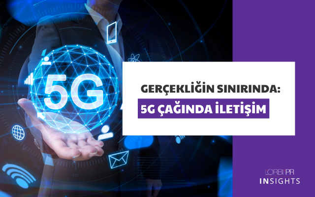 Gerçekliğin Sınırında: 5G Çağında İletişim