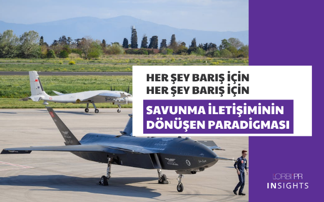 Her Şey Barış İçin: Savunma İletişiminin Dönüşen Paradigması